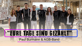 ♫ „Eure Tage sind gezählt!“ ♫ von Paul Burmann & AGB-Band